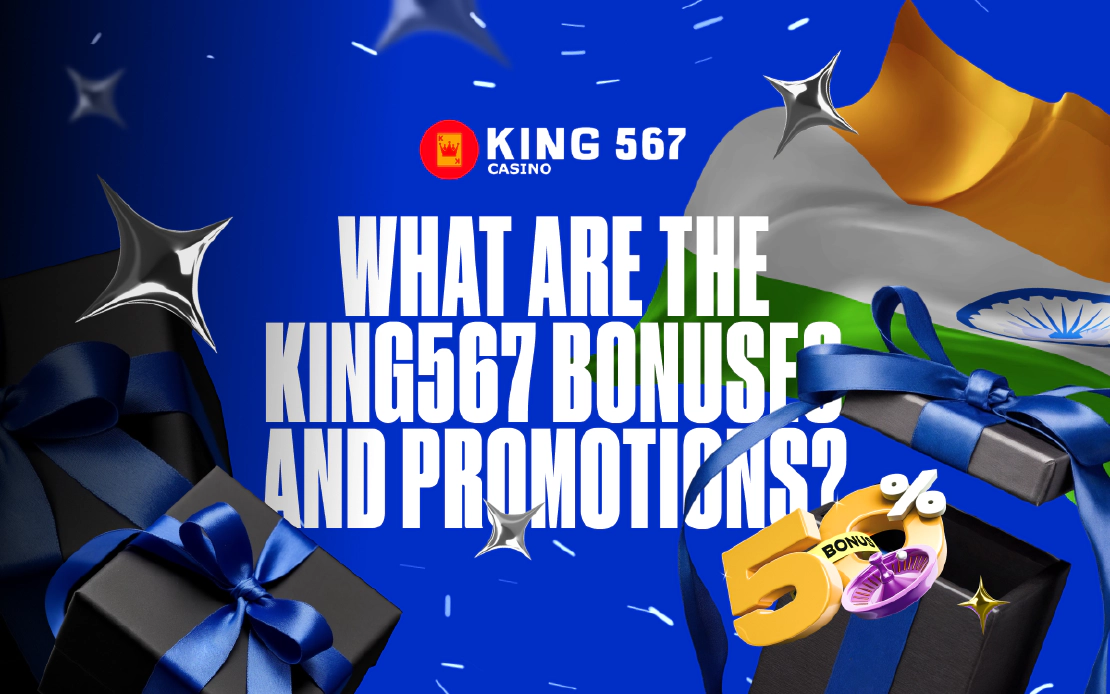 King567 Bonuses and Promotions